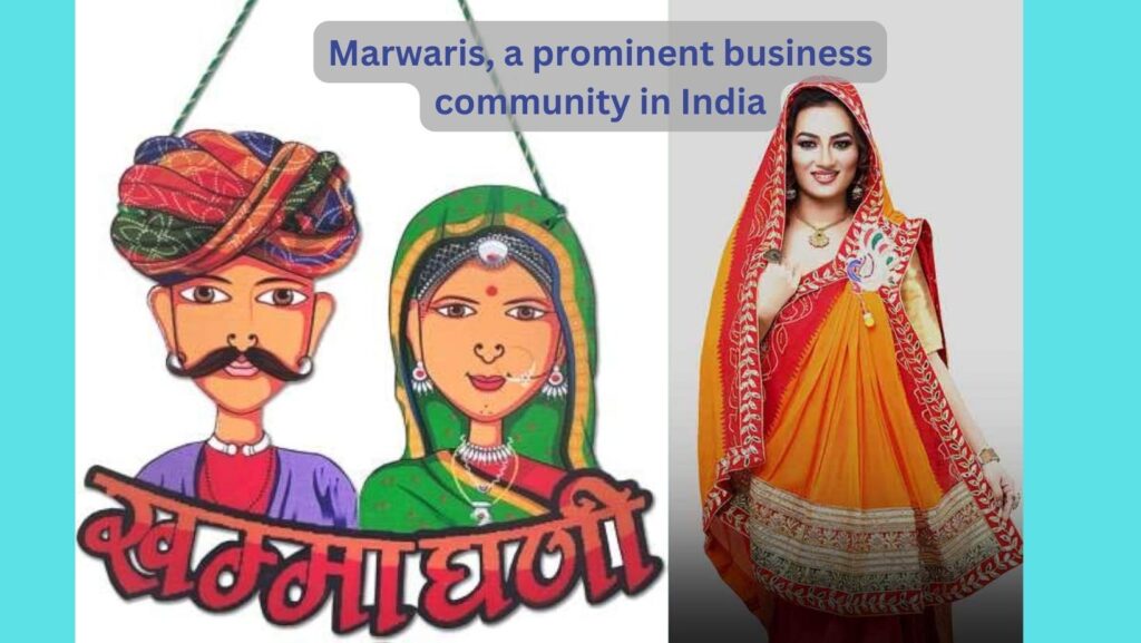 Marwaris, a prominent business community in India